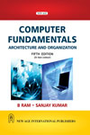 NewAge Computer Fundamentals: Architecture and Organization (TWO COLOUR EDITION)